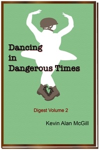  Kevin Alan McGill - Dancing in Dangerous Times - Volume 2 - Dancing in Dangerous Times, #2.