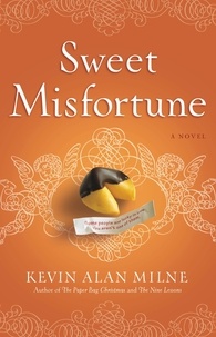Kevin Alan Milne - Sweet Misfortune - A Novel.