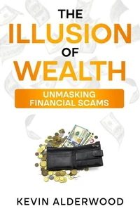 The Illusion of Wealth: Unmasking Financial Scams