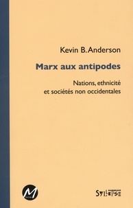  Kevin B. Anderson - Marx aux antipodes.