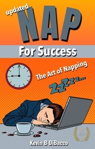  Kevin B DIBacco - Nap For Success - The LIFE BOOK SERIES.