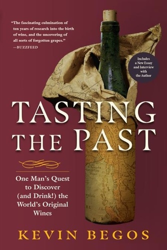 Tasting the Past. One Man's Quest to Discover (and Drink!) the World's Original Wines