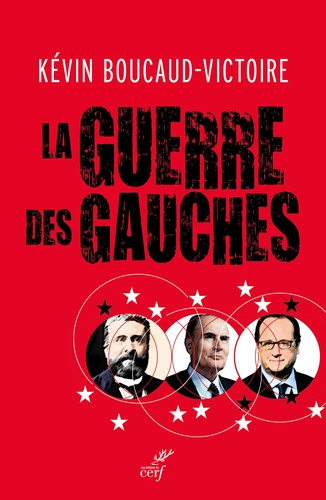 Kévin Boucaud-Victoire - La guerre des gauches.