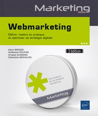Webmarketing - Définir, mettre en pratique et optimiser sa stratégie digitale.pdf