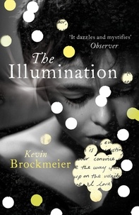 Kevin Brockmeier - The Illumination.