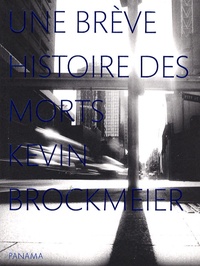Kevin Brockmeier - Une brève histoire des morts.