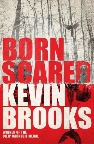 Kevin Brooks - Born Scared.