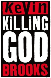 Kevin Brooks - Killing God.
