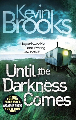 Kevin Brooks - Until the Darkness Comes.