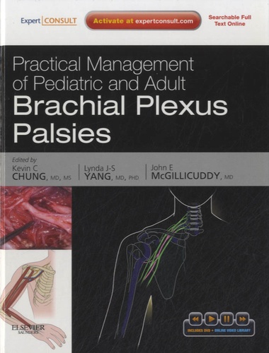 Kevin C Chung - Practical Management of Pediatric and Adult Brachial Plexus Palsies. 1 DVD