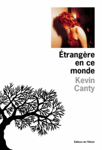 Kevin Canty - Étrangère en ce monde.