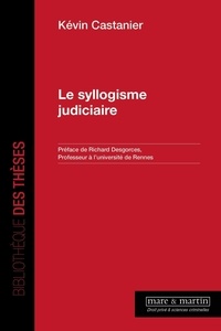 Kevin Castanier - Le Syllogisme judiciaire.