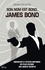 Son nom est Bond, James Bond. Anecdotes et petites histoires du plus célèbre des agents secrets