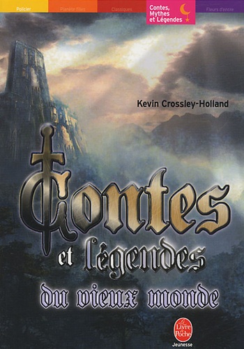 Kevin Crossley-Holland - Contes et légendes du vieux monde.