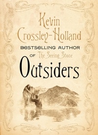 Kevin Crossley-Holland - Outsiders.