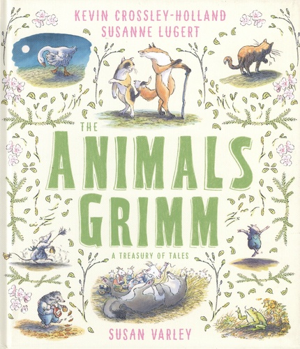 The Animals Grimm. A Treasury of Tales