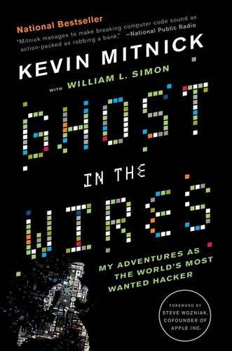 Ghost in the Wires. My Adventures as the World's Most Wanted Hacker