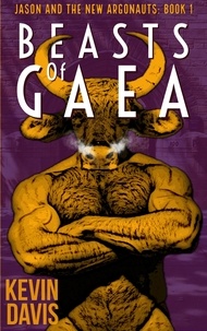  Kevin Davis - Beasts of Gaea - Jason and the New Argonauts, #1.