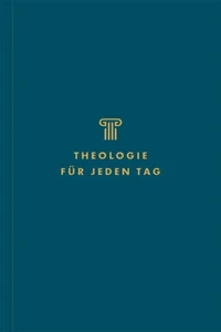 Theologie für jeden Tag