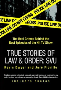 True Stories of Law &amp; Order: SVU