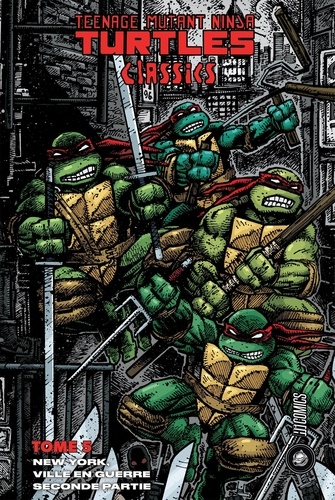 Teenage Mutant Ninja Turtles Classics Tome 5 New York, Ville en guerre. Seconde partie