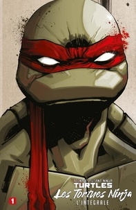 Kevin Eastman et Tom Waltz - Teenage Mutant Ninja Turtles - Les tortues ninja Intégrale Tome 1 : .