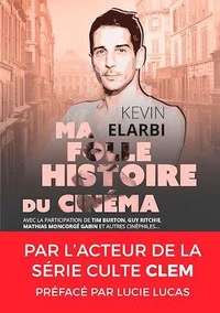 Ma folle histoire du cinéma