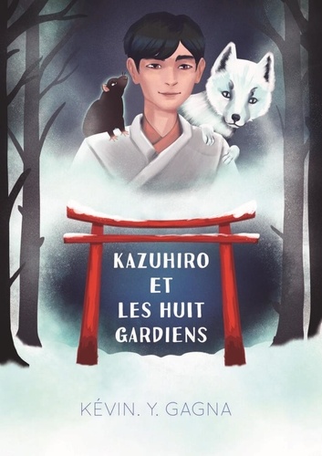 Kevin Gagna - Kazuhiro et les Huit Gardiens.