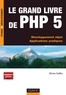 Kevin Gallot - Le grand livre de PHP 5 - Développement objet - Applications pratiques.