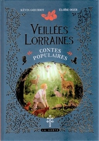 Kévin Goeuriot et Eloïse Oger - Veillées lorraines - Contes populaires.