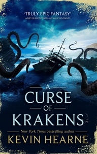Kevin Hearne - A Curse of Krakens.