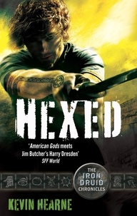 Kevin Hearne - Hexed - The Iron Druid Chronicles.