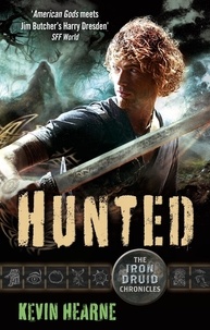 Kevin Hearne - Hunted - The Iron Druid Chronicles.