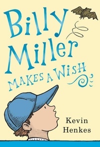Kevin Henkes - Billy Miller Makes a Wish.