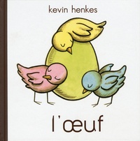 Kevin Henkes - L'oeuf.