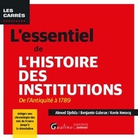 Kévin Henocq et Benjamin Galeran - L'essentiel de l'histoire des institutions - De l’Antiquité à 1789.