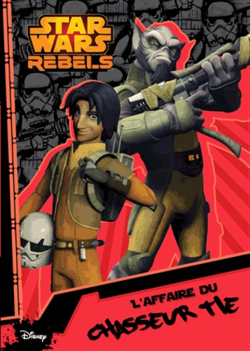 Kevin Hopps - Star Wars Rebels  : L'affaire du chasseur tie.