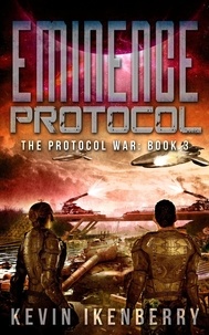  Kevin Ikenberry - Eminence Protocol - The Protocol War, #3.