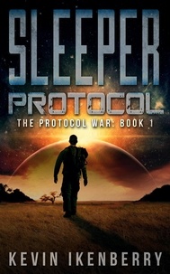  Kevin Ikenberry - Sleeper Protocol - The Protocol War, #1.