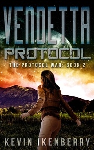  Kevin Ikenberry - Vendetta Protocol - The Protocol War, #2.
