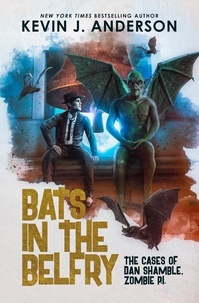  Kevin J. Anderson - Bats in the Belfry - Dan Shamble: Zombie P.I..