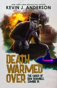  Kevin J. Anderson - Death Warmed Over - Dan Shamble, Zombie PI, #1.