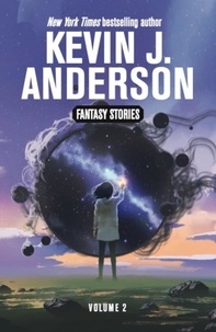 Meilleures ventes de livres pdf téléchargement gratuit Fantasy Stories Volume 2 9781680577112 PDB par Kevin J. Anderson