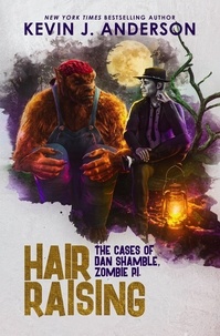  Kevin J. Anderson - Hair Raising - Dan Shamble, Zombie PI, #3.