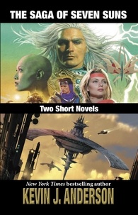  Kevin J. Anderson - The Saga of Seven Suns: TWO SHORT NOVELS - The Saga of Seven Suns.