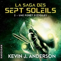 Kevin J. ANDERSON et Nicolas Planchais - Une forêt d'étoiles - La Saga des Sept Soleils, T2.