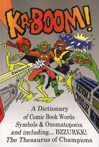 Kevin J. Taylor - KA-BOOM ! - A Dictionary of Comic Book Words, Symbols & Onomatopoeia.