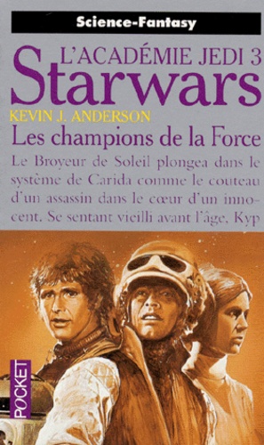 Kevin James Anderson - La guerre des étoiles  : L'Académie Jedi - Les champions de la force.