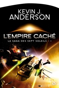 Kevin James Anderson - La Saga des Sept Soleils Tome 1 : L'empire caché.