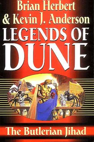 Kevin James Anderson et Brian Herbert - Legends Of Dune Tome 1 : The Butlerian Jihad.